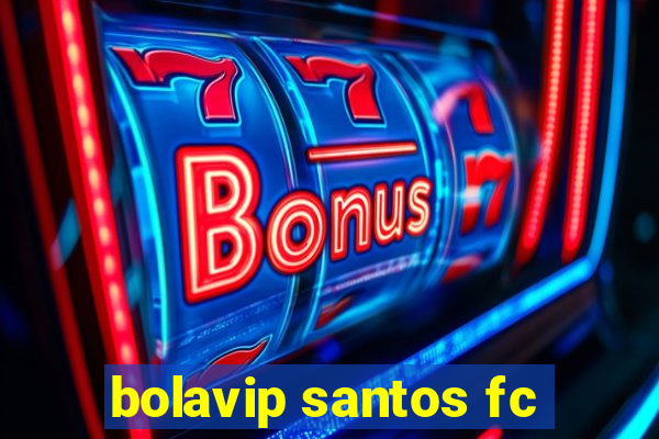 bolavip santos fc